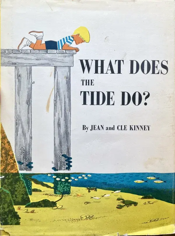 What Does the Tide Do? by Jean and Cle Kinney